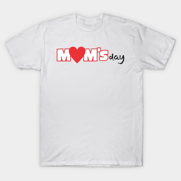 Moms Day T-Shirt by neomuckel